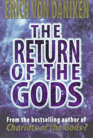 The Return of the Gods: Evidence of Extraterrestrial Visitations - Click to Buy