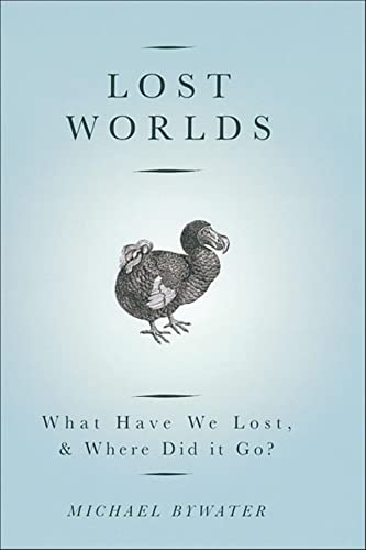 Lost Worlds: What Have We Lost And Where Did It Go? - Click to Buy