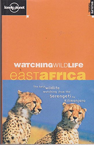 Lonely Planet Watching Wildlife: East Africa - Click to Buy