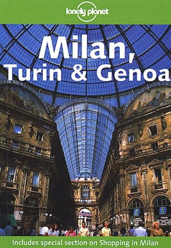 Milan, Turin and Genoa (Lonely Planet Regional Guides) - Click to Buy
