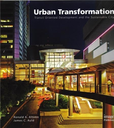 Urban Transformations: Transit Oriented Development & The Sustainable City - Click to Buy