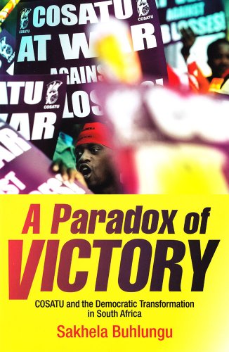 A Paradox of Victory: COSATU and the Democratic Transformation in South Africa - Click to Buy