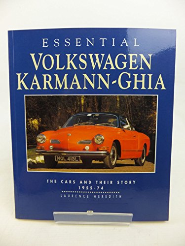 Essential Volkswagen Karmann Ghia: The Cars and Their Story 1955-74 - Click to Buy