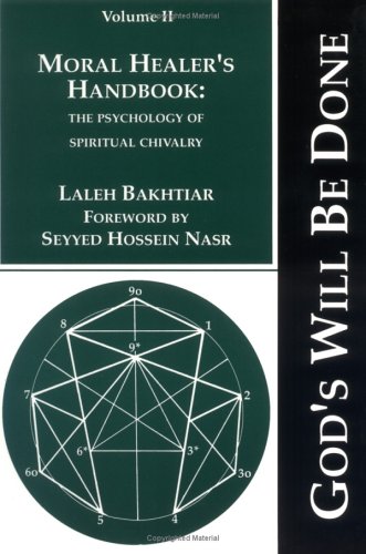 Moral Healer's Handbook: The Psychology of Spiritual Chivalry (God's Will be Done, Vol. 2)