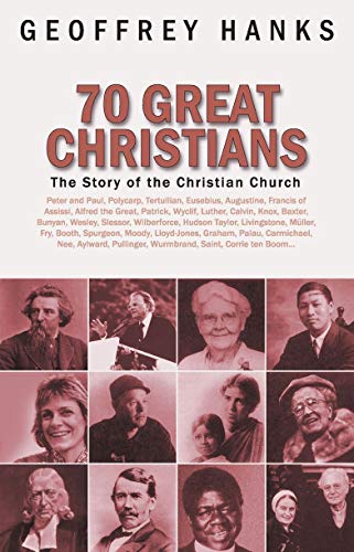 70 Great Christians: The Story of the Christian Church - Click to Buy