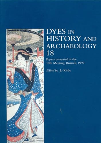 Dyes in History and Archaeology: Vol.18 - Click to Buy