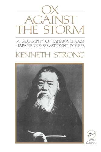 Ox Against the Storm: A Biography of Tanaka Shozo: Japans Conservationist Pioneer (Classic Paperbacks) - Click to Buy