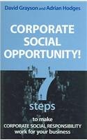 Corporate Social Opportunity!: Seven Steps to Make Corporate Social Responsibility Work for your Business