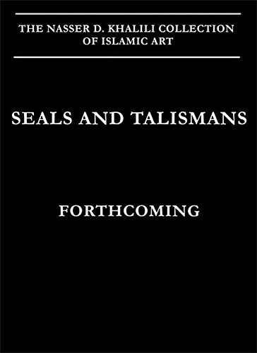 Seals and Talismans (Khalili Islamic Collections, Vol. 13) (The Nasser D. Khalili Collection of Islamic Art) - Click to Buy