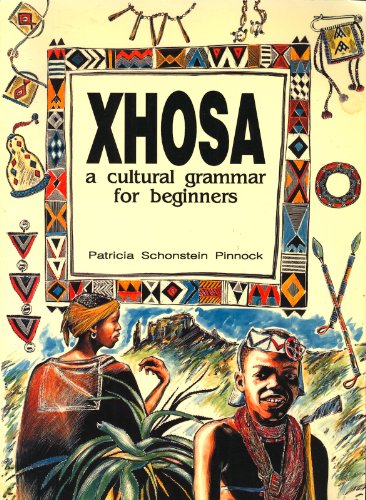 Xhosa: A cultural grammar for beginners - Click to Buy