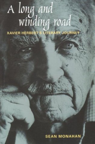A Long and Winding Road: Xavier Herbert's Literary Journey - Click to Buy