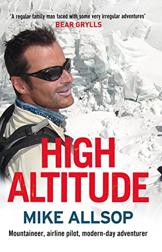High Altitude: Mountaineer, Airline Pilot, Modern-day Adventurer - Click to Buy