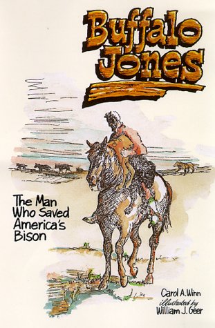 Buffalo Jones: The Man Who Saved America's Bison - Click to Buy