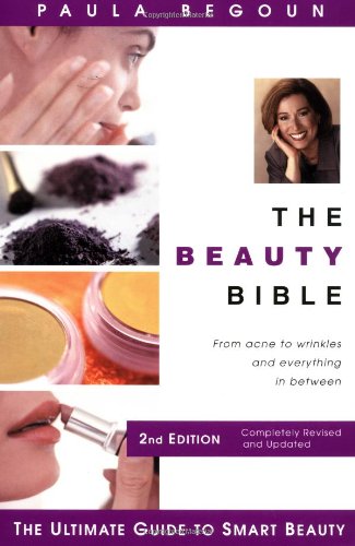 The Beauty Bible: The Ultimate Guide to Smart Beauty, 2nd Edition - Click to Buy