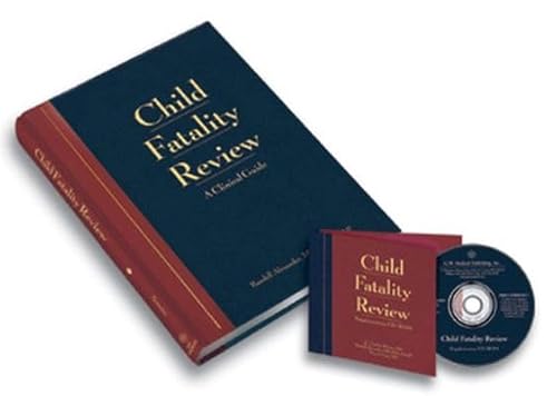 Child Fatality Review: An Interdisciplinary Guide and Photographic Reference with Supplementary CD-ROM - Click to Buy