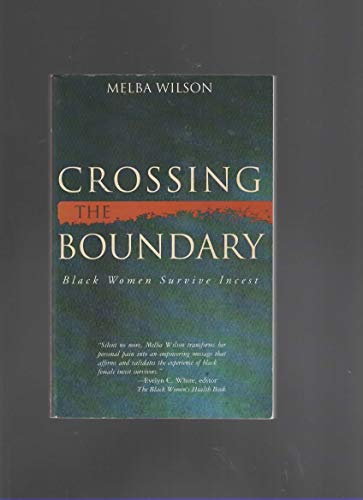 Crossing the Boundary: Black Women Survive Incest - Click to Buy