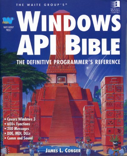 The Waite Group's Windows Api Bible: The Definitive Programmers Reference - Click to Buy