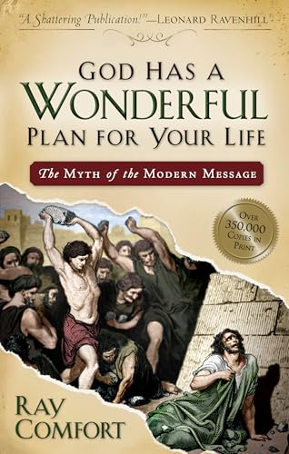 God Has a Wonderful Plan for Your Life: The Myth of the Modern Message - Click to Buy