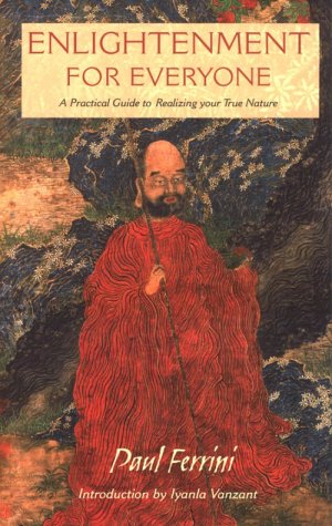 Enlightenment for Everyone: A Practical Guide to Realizing your True Nature with an introduction by Iyanla Vanzant