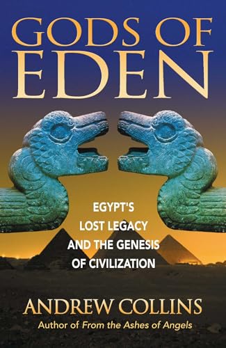 Gods of Eden: Egypt's Lost Legacy and the Genesis of Civilization - Click to Buy