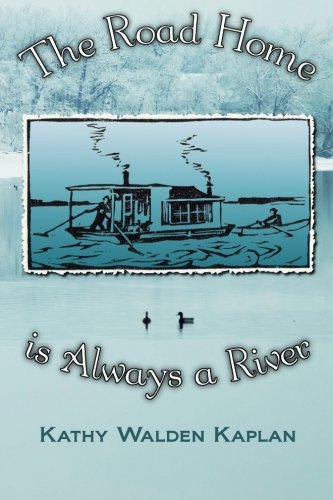 The Road Home is Always a River: Harlan and Anna Hubbard's River Journey - Click to Buy