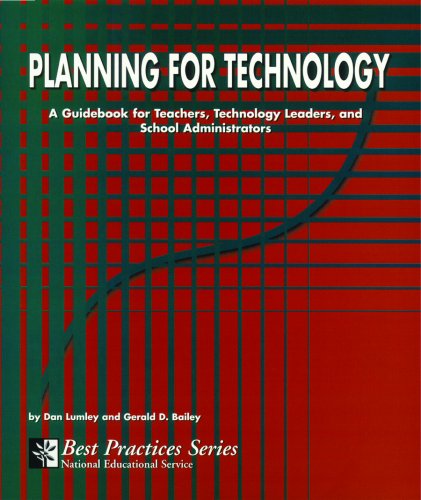 Planning for Technology: A Guidebook for Teachers, Technology Leaders, and School Administrators (Best practices series) - Click to Buy