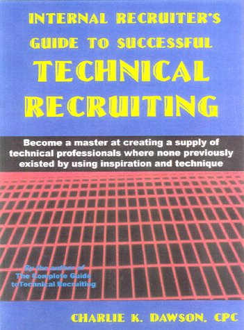 Internal Recruiter's Guide to Successful Technical Recruiting - Click to Buy