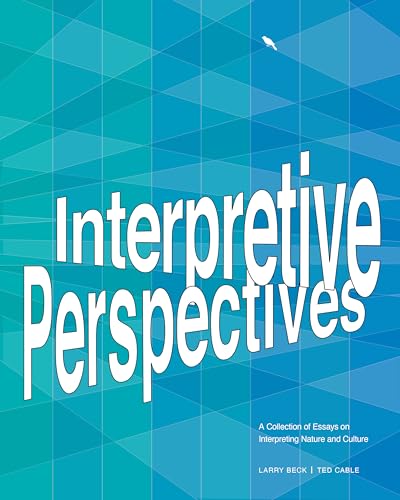 Interpretive Perspectives: A Collection of Essays on Interpreting Nature and Culture - Click to Buy