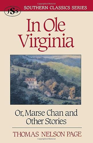 In Ole Virginia: Or, Marse Chan and Other Stories