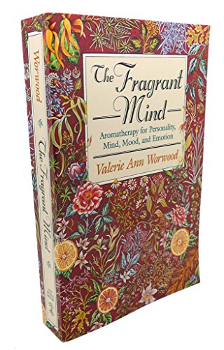 The Fragrant Mind: Aromatherapy for Personality, Mind, Mood and Emotion - Click to Buy