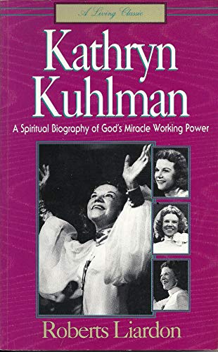 Kathryn Kuhlman: A Spiritual Biography of God's Miracle Working Power - Click to Buy