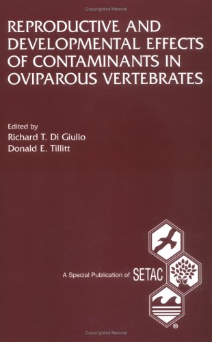 Reproductive and Developmental Effects of Contaminants in Oviparous Vertebrates (Setac Special Publications Series) - Click to Buy