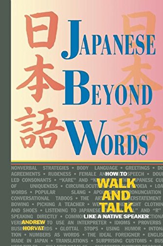 Japanese Beyond Words: How to Walk and Talk Like a Native Speaker - Click to Buy