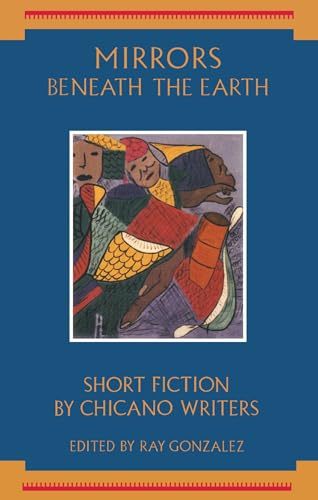 Mirrors Beneath the Earth: Short Fiction by Chicano Writers - Click to Buy