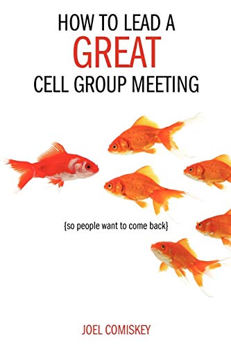 How to Lead a Great Cell Group Meeting So People Want to Come Back - Click to Buy