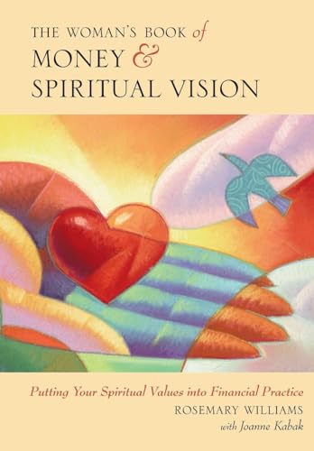 The Woman's Book Of Money and Spiritual Vision: Putting Your Financial Values Into Financial Practice