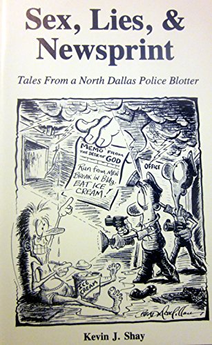 Sex, Lies & Newsprint: Tales From a North Dallas Police Blotter [Taschenbuch]... - Click to Buy