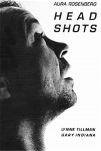 Aura Rosenberg: Head Shots: Photographs by Aura Rosenberg - Click to Buy