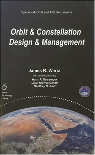 Orbit and Constellation Design and Management (Space Technology Library, Vol. 13) - Renewed Edition by James R Wertz (2001) Paperback - Click to Buy