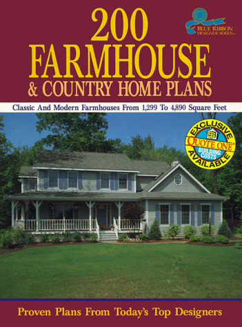 200 Farmhouse and Country Home Plans: Classic and Modern Farmhouses from 1,299 to 4,890 Square Feet (Blue Ribbon Designer Series) - Click to Buy