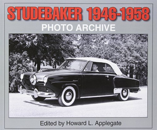 Studebaker 1946-1958 Photo Archive (Iconografix Photo Archive)