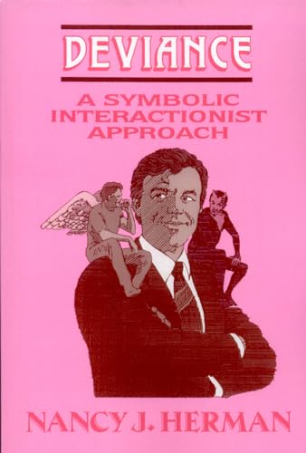 Deviance: A Symbolic Interactionist Approach (The Reynolds Series in Sociology)