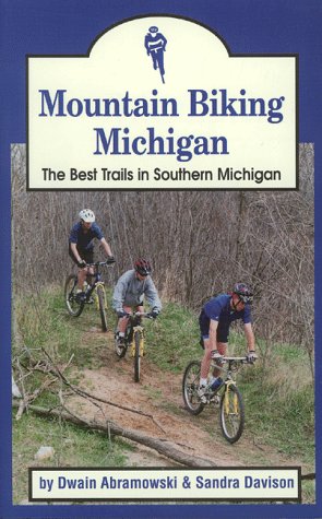 Mountain Biking Michigan: The Best Trails in Southern Michigan (Mountain Biking Michigan's Best Trails) - Click to Buy