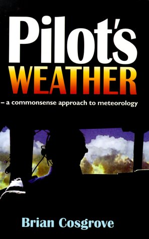 Pilot's Weather: A Commonsense Approach to Meteorolgy - Click to Buy
