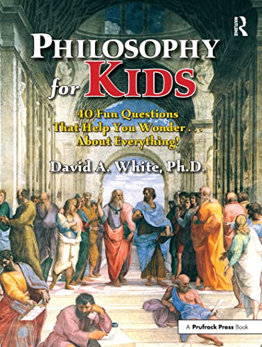 Philosophy for Kids: 40 Fun Questions That Help You Wonder About Everything! - Click to Buy