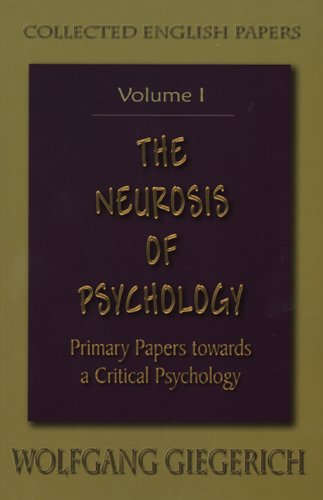 The Neurosis of Psychology: Primary Papers Towards a Critical Psychology - Click to Buy
