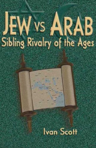 Jew Vs. Arab: Sibling Rivalry of the Ages - Click to Buy