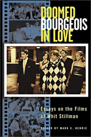 Doomed Bourgeois in Love: Essays on the Films of Whit Stillman - Click to Buy