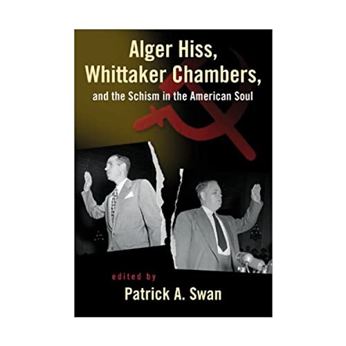 Alger Hiss, Whittaker Chambers, and the Schism in the American Soul - Click to Buy