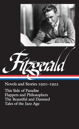 F. Scott Fitzgerald: Novels and Stories 1920-1922 (LOA #117): This Side of Paradise / Flappers and Philosophers / The Beautiful and Damned / Tales of the Jazz Age - Click to Buy